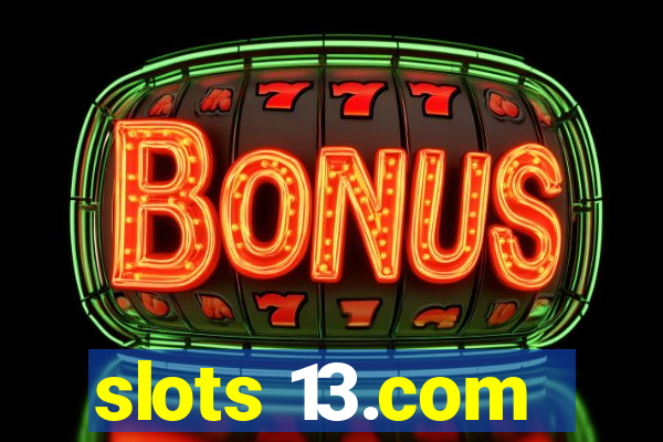 slots 13.com